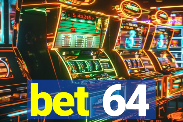 bet 64